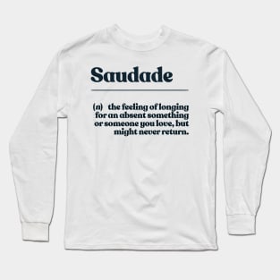 Saudade Definition Design Version #2 Long Sleeve T-Shirt